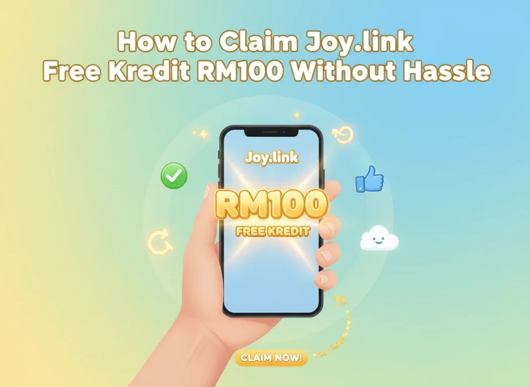 How to Claim Joy.link Free Kredit RM100 Without Hassle